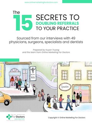 cover image of The 15 Secrets to Doubling Referrals to Your Practice